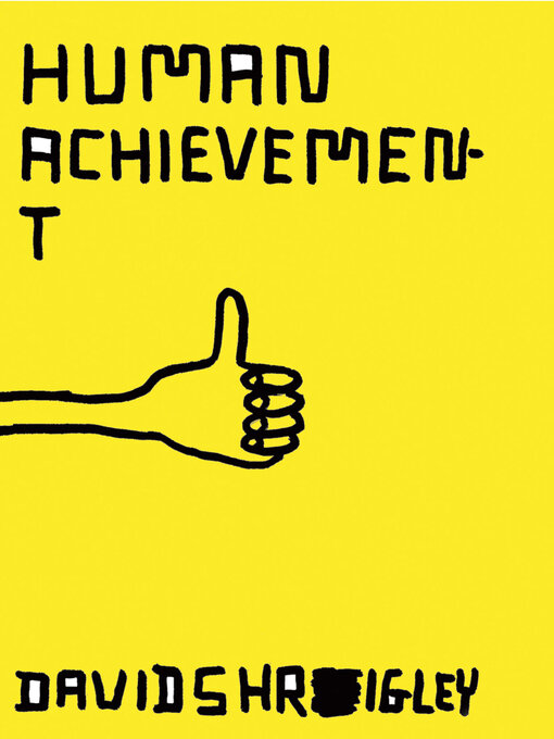 Title details for Human Achievement by David Shrigley - Wait list